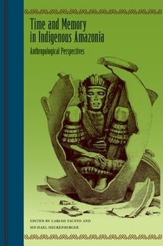 portada time and memory in indigenous amazonia: anthropological perspectives (in English)