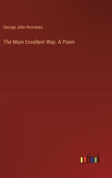 portada The More Excellent Way. A Poem (en Inglés)
