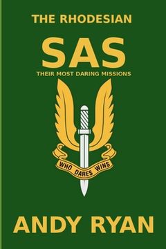 portada The Rhodesian SAS: Special Forces: Their Most Daring Bush War Missions (en Inglés)