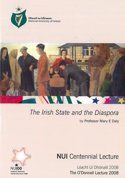 portada The Irish State and the Diaspora: The O'donnell Lecture 2008 Volume 33 (en Inglés)