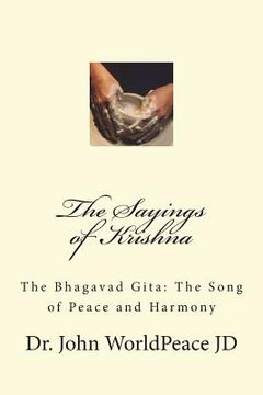 portada The Sayings of Krishna: The Bhagavad Gita: The Song of Peace and Harmony (in English)