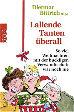 portada Lallende Tanten Überall: So Viel Weihnachten mit der Buckligen Verwandtschaft war Noch nie (in German)