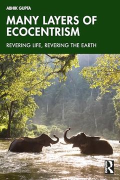 portada Many Layers of Ecocentrism: Revering Life, Revering the Earth (en Inglés)