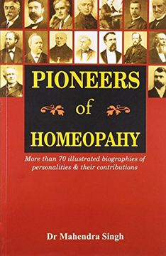 portada Pioneers of Homeopathy: More Than 70 Illustrated Biographies of Personalities & Their Contributions