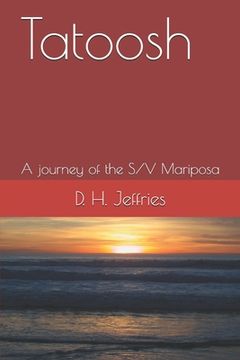 portada Tatoosh: A journey of the S/V Mariposa (en Inglés)