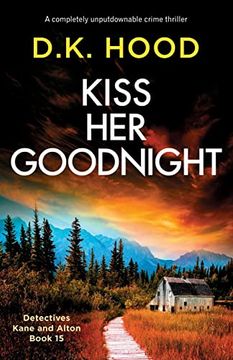portada Kiss her Goodnight: A Completely Unputdownable Crime Thriller (Detectives Kane and Alton) (en Inglés)