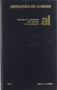 portada Enciclopedia Aluminio vol 4 Proceso Conformado Aluminio i