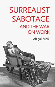 portada Surrealist Sabotage and the war on Work: Historical and Policy Perspectives 