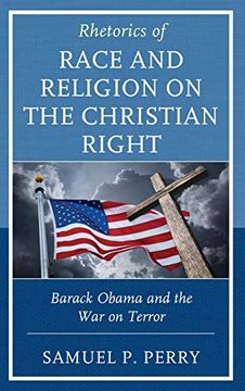 portada Rhetorics of Race and Religion on the Christian Right: Barack Obama and the war on Terror (Rhetoric, Race, and Religion) (in English)