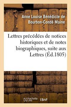 portada Lettres Precedees de Notices Historiques Et de Notes Biographiques, Suite Aux Lettres (Litterature) (French Edition)