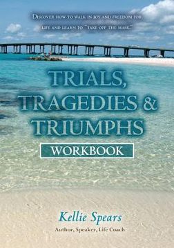portada Trials, Tragedies & Triumphs: Workbook (en Inglés)