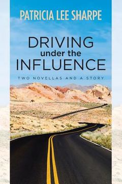 portada Driving Under the Influence: Two Novellas & a Story