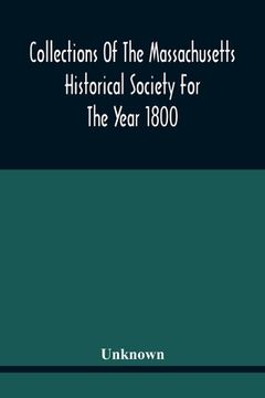 portada Collections Of The Massachusetts Historical Society For The Year 1800 (en Inglés)