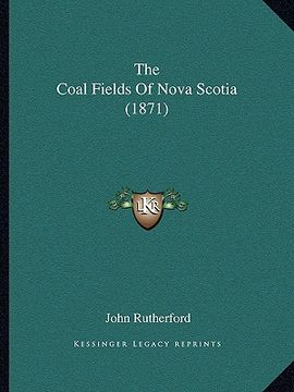portada the coal fields of nova scotia (1871)