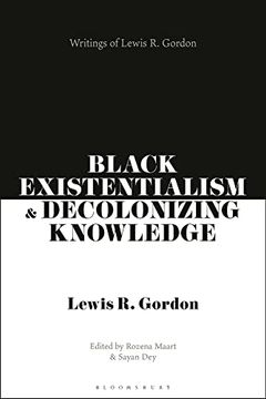 portada Black Existentialism and Decolonizing Knowledge: Writings of Lewis R. Gordon (in English)