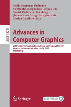portada Advances in Computer Graphics: 37th Computer Graphics International Conference, CGI 2020, Geneva, Switzerland, October 20-23, 2020, Proceedings (en Inglés)