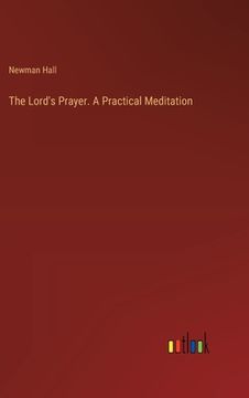 portada The Lord's Prayer. A Practical Meditation (en Inglés)