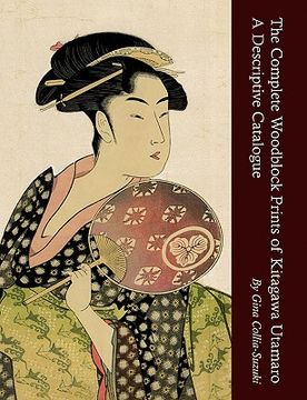 portada the complete woodblock prints of kitagawa utamaro: a descriptive catalogue