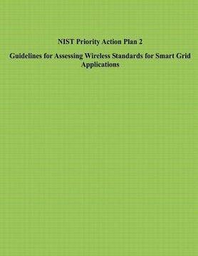 portada NIST Priority Action Plan 2 Guidelines for Assessing Wireless Standards for Smart Grid Applications (en Inglés)