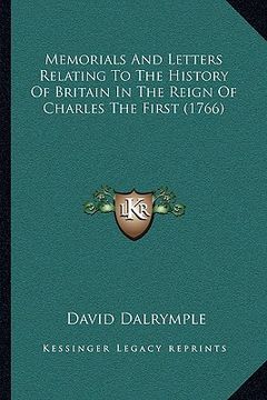 portada memorials and letters relating to the history of britain in the reign of charles the first (1766) (en Inglés)