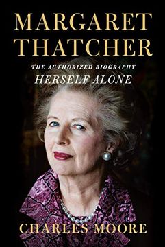portada Margaret Thatcher: Herself Alone: The Authorized Biography (en Inglés)