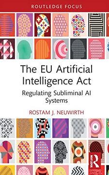 portada The eu Artificial Intelligence Act: Regulating Subliminal ai Systems (Routledge Research in the law of Emerging Technologies) 