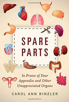 portada Spare Parts: In Praise of Your Appendix and Other Unappreciated Organs (in English)
