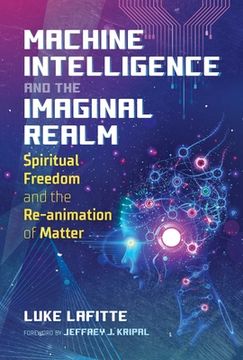 portada Machine Intelligence and the Imaginal Realm: Spiritual Freedom and the Re-Animation of Matter (en Inglés)