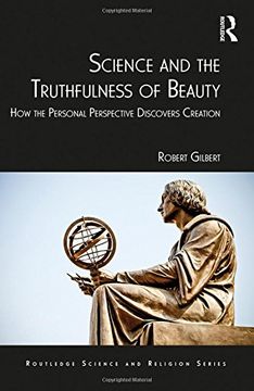 portada Science and the Truthfulness of Beauty: How the Personal Perspective Discovers Creation (en Inglés)
