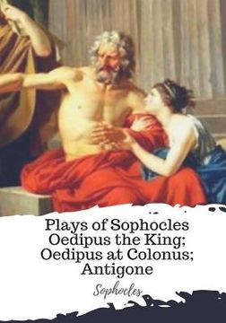 portada Plays of Sophocles Oedipus the King; Oedipus at Colonus; Antigone (en Inglés)