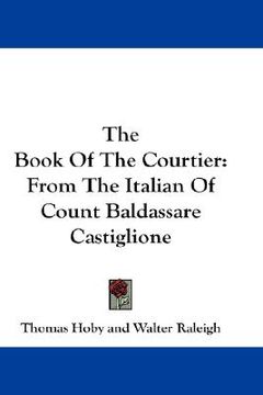 portada the book of the courtier: from the italian of count baldassare castiglione