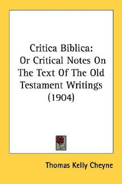 portada critica biblica: or critical notes on the text of the old testament writings (1904)