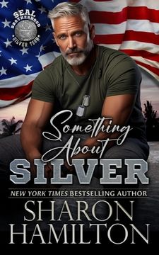 portada Something About Silver: SEAL Brotherhood Silver Team (en Inglés)