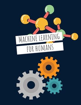 portada Machine Learning For Humans: Introduction to Machine Learning with Python (in English)