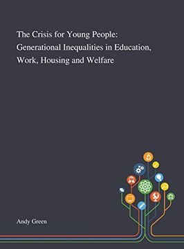 portada The Crisis for Young People: Generational Inequalities in Education, Work, Housing and Welfare (in English)