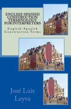 portada English-Spanish Construction Terminology for Interpreters: English-Spanish Construction Terms (en Inglés)