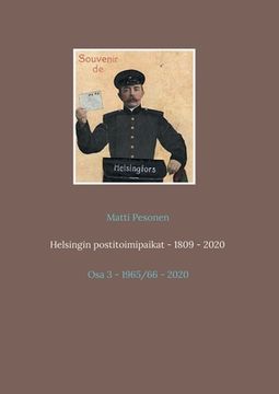 portada Helsingin postitoimipaikat - 1809 - 2020: Osa 3 - 1965/66 - 2020 (en Finlandés)