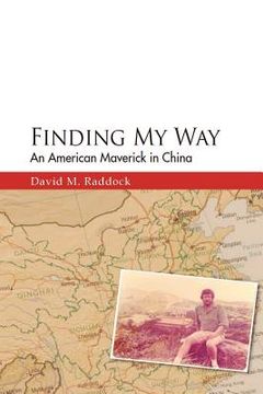 portada finding my way: an american maverick in china (en Inglés)