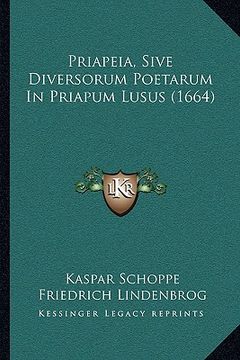 portada Priapeia, Sive Diversorum Poetarum In Priapum Lusus (1664) (in Latin)