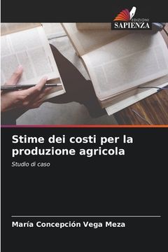 portada Stime dei costi per la produzione agricola (in Italian)