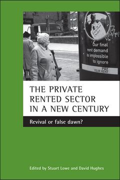 portada the private rented sector in a new century: revival or false dawn?