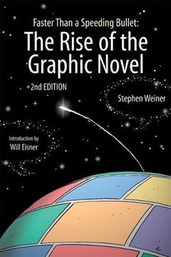 portada Faster Than a Speeding Bullet: The Rise of the Graphic Novel (en Inglés)