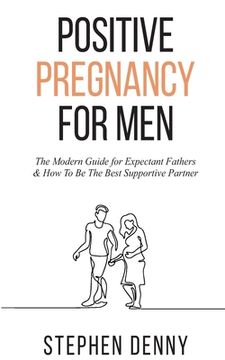 portada Positive Pregnancy For Men (en Inglés)