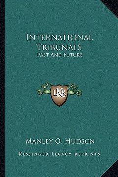 portada international tribunals: past and future (en Inglés)