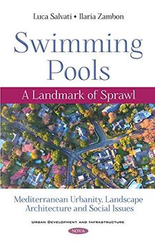 portada Swimming Pools: A Landmark of Sprawl. Mediterranean Urbanity, Landscape Architecture and Social Issues (Urban Development and Infrasturcture) (en Inglés)