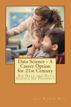 portada Data Science - A Career Option for 21st Century: Career Option for Big Data and Data Science (en Inglés)