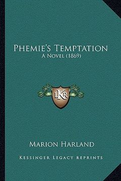portada phemie's temptation: a novel (1869) a novel (1869) (in English)