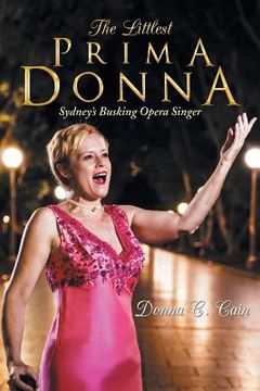portada The Littlest Prima Donna: Sydney's Busking Opera Singer (en Inglés)