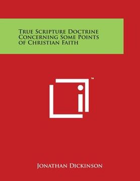 portada True Scripture Doctrine Concerning Some Points of Christian Faith (en Inglés)
