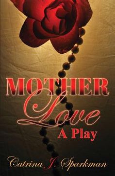 portada Mother Love: A Play (en Inglés)